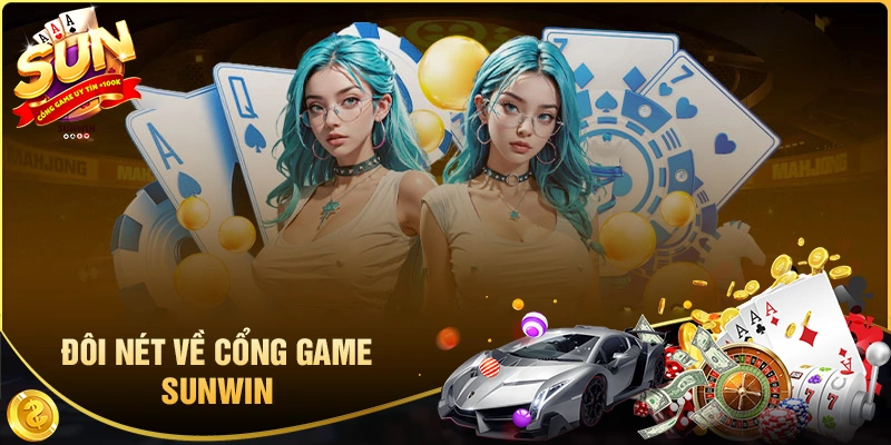 Giới thiệu cổng game Sunwin siêu hot