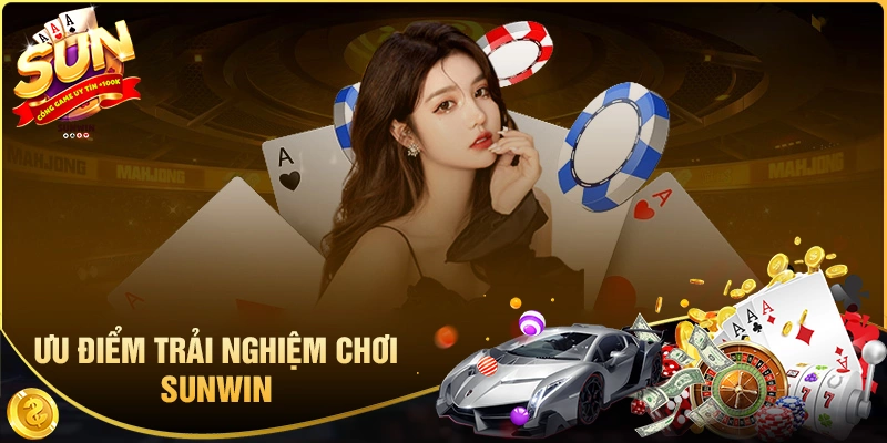 Một số ưu điểm siêu nổi bật của cổng game Sunwin